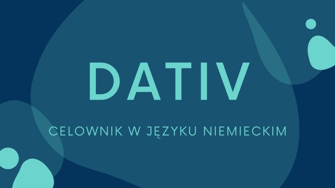 Dativ - Celownik w języku niemieckim